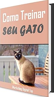 Livro Um guia para gatos - Treinando o seu humano: Como ser um humano melhor para gatos exigentes e com personalidade