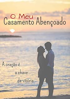 Livro O Meu Casamento Abençoado: Desafio de 30 Dias em Oração