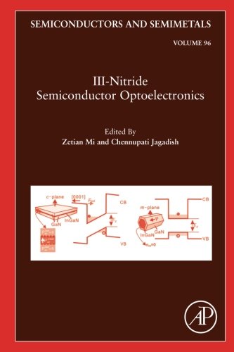 III-Nitride Semiconductor Optoelectronics, Volume 96 (Semiconductors and Semimetals)