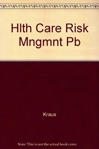 Download Health Care Risk Management: Organization and Claims Administration Download Health Care Risk Management: Organization and Claims Administration
