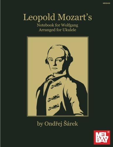 Leopold Mozart's Notebook for Wolfgang Arranged for Ukulele