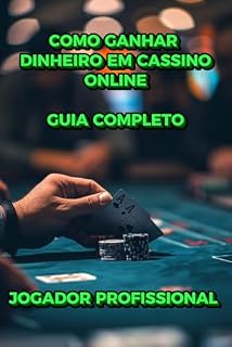 Livro Como Ganhar Dinheiro em Cassinos Online Guia Completo do Jogador Profissional: Aprenda estratégias reais, gestão de banca e controle emocional para lucrar de forma consistente, como os profissionais