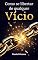 Livro Como se libertar de qualquer Vício