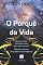 Livro O Porquê da vida: Solução racional dos problemas da existência