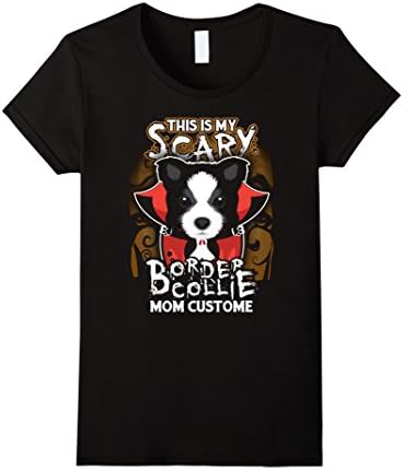 Womens This Is My Scary Border Collie Mom Custome T-shirt Medium Black