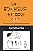 Le BONHEUR est pour vous: TIX votre coach en développement personnel (French Edition) by Nina Sandré