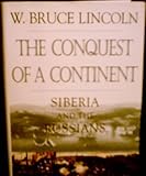 Front cover for the book The Conquest of a Continent: Siberia and the Russians by W. Bruce Lincoln