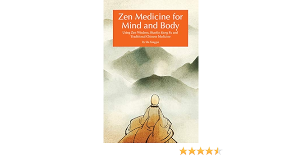 Zen Medicine For Mind And Body Using Zen Wisdom Shaolin Kung Fu And Traditional Chinese Medicine 9781602201651 Medicine Health Science Books Amazon Com
