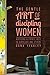 The Gentle Art of Discipling Women: Nurturing Authentic Faith in Ourselves and Others by Dana Yeakley