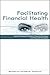Facilitating Financial Health: Tools for Financial Planners, Coaches, and Therapists (Books24x7. Financepro)