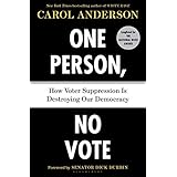 One Person, No Vote: How Voter Suppression Is Destroying Our Democracy