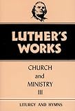 Luther's Works, Volume 41:Church and Ministry III (Luther's Works (Augsburg))