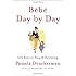 B&eacute;b&eacute; Day by Day: 100 Keys to French Parenting