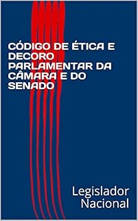 Livro CÓDIGO DE ÉTICA E DECORO PARLAMENTAR DA CÂMARA E DO SENADO