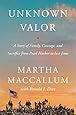 Unknown Valor: A Story of Family, Courage, and Sacrifice from Pearl Harbor to Iwo Jima