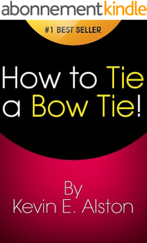 Download How to Tie a Bow Tie: Tying a Bow tie Fast & Easy! Finally, Learn How to Tie a Bowtie the Right Way (English Edition) PDF