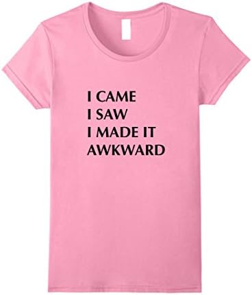 Womens I Came I Saw Sarcastic Humorous Inspirational Cute Shirt Medium Pink