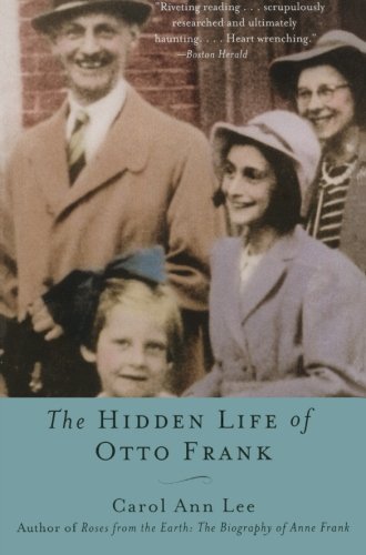 The Hidden Life of Otto Frank by Carol Ann Lee