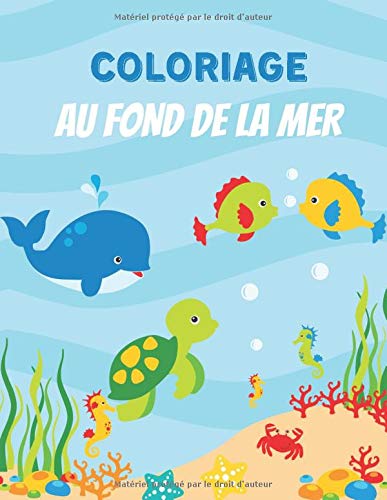 Coloriage Au Fond De La Mer Cahier De Coloriage Pour Enfants Adorables Animaux Sous Marins Poissons Baleine Et Bien Plus A Colorier Pour Filles Ideal Pour Les Enfants French Edition