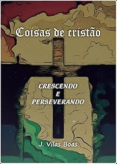Livro Coisas de cristão: Crescendo e perseverando!
