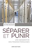 Séparer et punir. Une géographie des prisons françaises (French Edition) by 