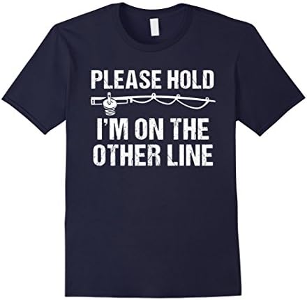 Mens Please Hold I'm On The Other Line Funny Fishing T-Shirt Large Navy