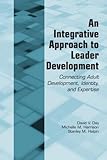 An Integrative Approach to Leader Development: Connecting Adult Development, Identity, and Expertise, David V. Day, Michelle M. Harrison, Stanley M. Halpin, 0415964636
