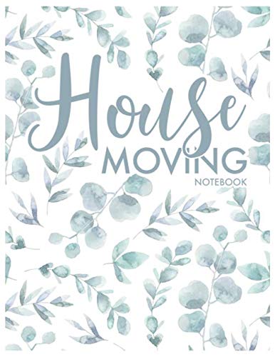 House Moving Notebook: Guided Home Buying Checklists, Moving Planners, Packing Organizers, Move In Checklist Book