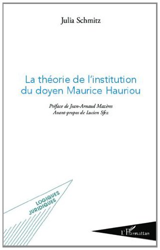 La  théorie de l'institution du doyen Maurice Hauriou
