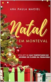 Livro NATAL EM MONTEVAL: Spin-off de Das tempestades do inverno às flores da primavera