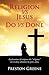 RELIGION vs JESUS Do vs Done