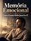 Livro Memória Emocional: Como o Passado Molda Quem Você É