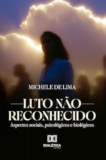 Livro Luto não reconhecido: aspectos sociais, psicológicos e biológicos