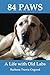 84 Paws: A Life with Old Labs by 