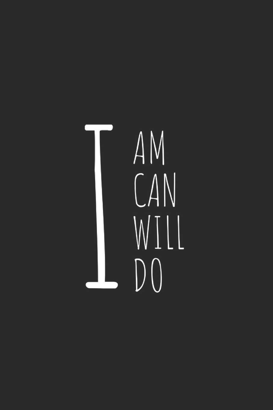 I Am I Can I Will I Do Blank Lined Writing Journal Notebook Diary 6x9 Amazon Co Uk Rachel Eilene Books