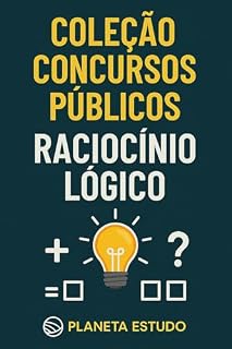 Coleção Concursos Públicos: Raciocínio Lógico