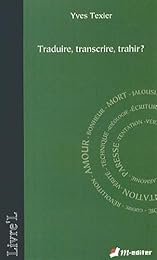 Traduire, transcrire, trahir ?
