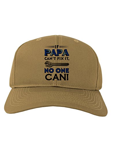 TooLoud If Papa Can't Fix It - Father's Day Adult Baseball Cap Hat - Khaki