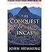 [The Conquest of the Incas] [Author: Hemming, John] [August, 2003] by John Hemming