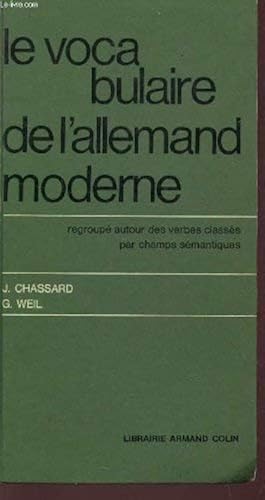 Download Le Vocabulaire De L'allemand Moderne - Regroupé Autour Des Verbes Classés Par Champs Sémantiques PDF