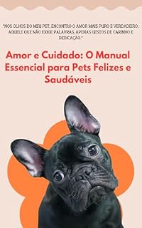 Livro Amor e Cuidado: O Manual Essencial para Pets Felizes e Saudáveis