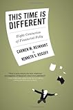 This Time Is Different: Eight Centuries of Financial Folly