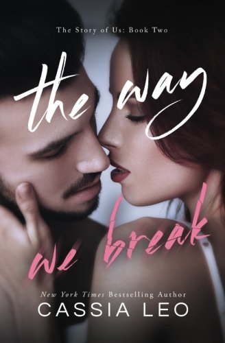 The Way We Break (The Story of Us Book 2)