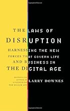 The Laws of Disruption: Harnessing the New Forces that Govern Life and Business in the Digital Age