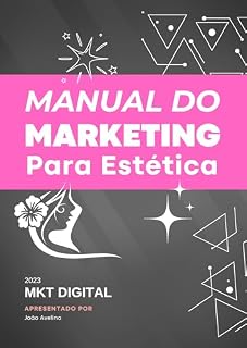 Livro Manual do Marketing Para Clínica de Estética: Como Vender Serviços de Estética na Internet