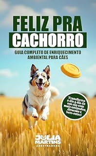 Livro FELIZ PRA CACHORRO: Um guia completo de Enriquecimento Ambiental para cães