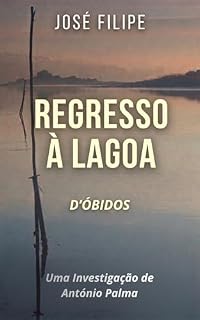 Livro Regresso à Lagoa (Edição Brasileira): Uma investigação de António Palma (Volume 2) (pt-BR - Investigador António Palma)
