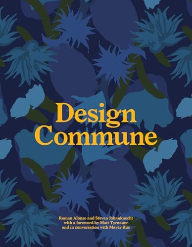 洋書 COMMUNE DESIGNED IN CALIFORNIA Commune: Designed in California: Roman Alonso, Steven Johanknecht