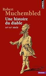 Une  histoire du diable, XIIe-XXe siècle