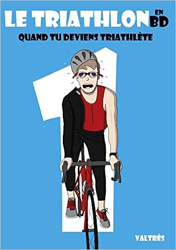 Le Triathlon En Bd 1 Quand Tu Deviens Triathlete Amazon Fr Valtres Livres